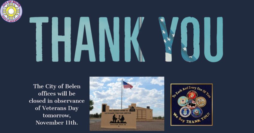 Thank You to all of our Veterans. The City of Belen offices will be closed on Wednesday November 11th