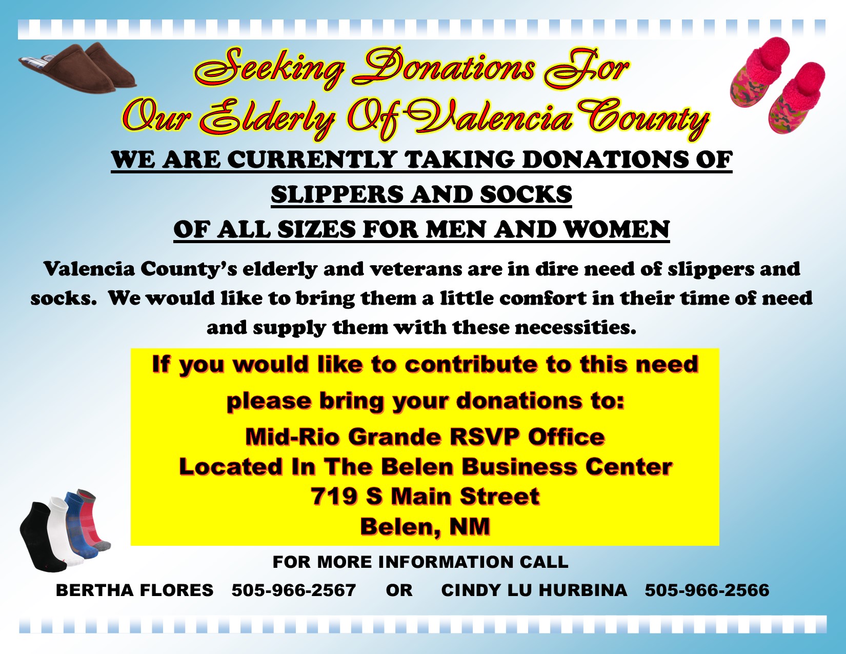 RSVP is taking donations of slippers and socks for our elderly community members. Please bring any size of adult slippers and socks to the Mid Rio-Grande RSVP office at 719 S Main St.