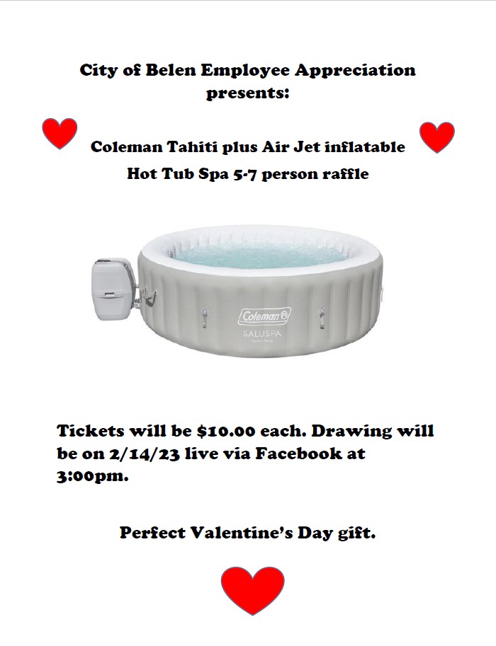 City of Belen Employee Appreciation presents: Coleman Tahiti plus Air jet inflatable Hot Tub Spa 5-7 person raffle.  Tickets will be $10 each .Drawing will be on 2/14/23 live via Facebook at 3pm.  Perfect Valentine's Day gift.
