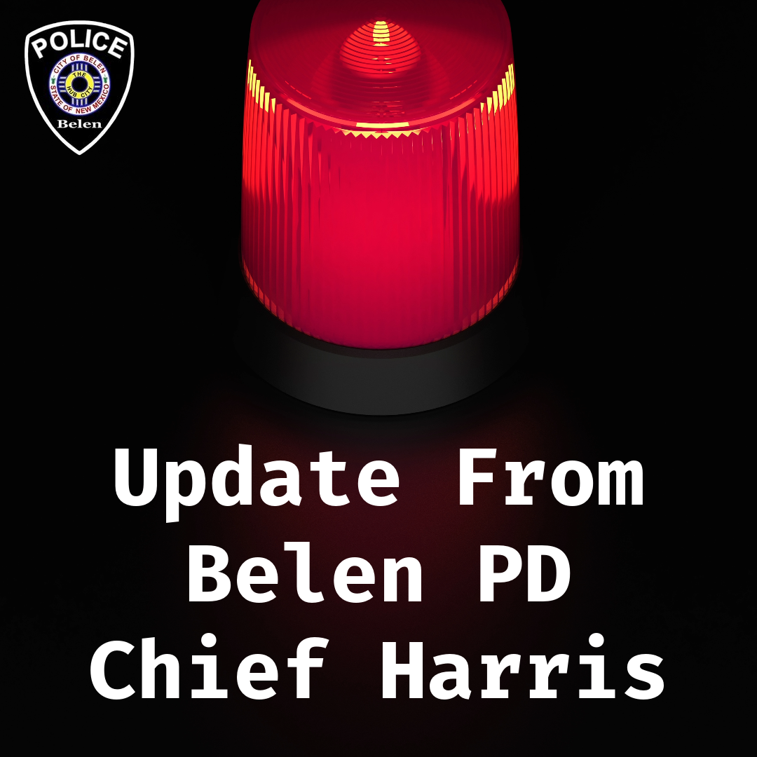 Featured image for “Update From Belen PD Chief Harris: Home Invasion”