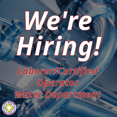 Featured image for “We’re Hiring: Laborer/Certified Operator Water Department”