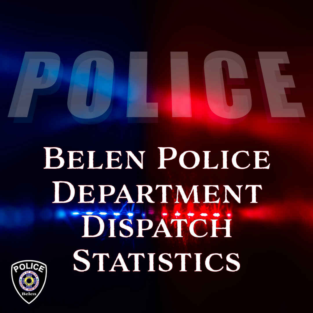 Featured image for “Belen PD Dispatch Statistics Through March”
